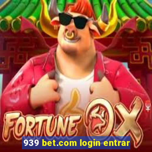 939 bet.com login entrar